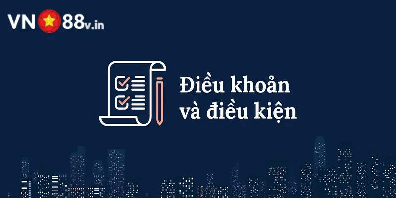 Điều khoản điều kiện có vai trò thiết yếu trong quy trình hoạt động tại nhà cái