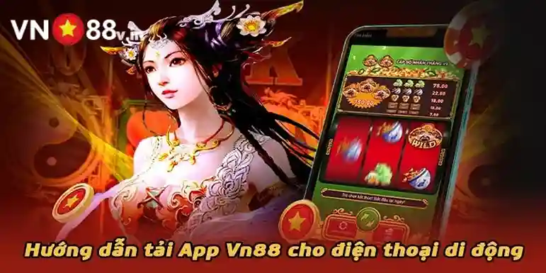 Các bước tải ứng dụng VN88 cho thiết bị Android nhanh chóng nhất